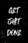 Картина Get Shit Done надпись черный белый - печать на холсте