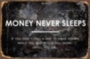 MONEY NEVER SLEEPS деньги мотивационная надпись на металле табличка на металле 