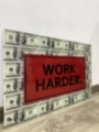 Картина на стекле WORK HARDER доллары деньги мотивационная картина  печать под заказ