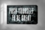 Картина Картина PUSH YOURSELF TO BE GREATE мотивационная надпись на холсте