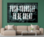 Картина Картина PUSH YOURSELF TO BE GREATE мотивационная надпись на холсте