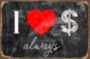 I LOVE MONEY ALWAYS на металле красный черный белый серый табличка на металле 